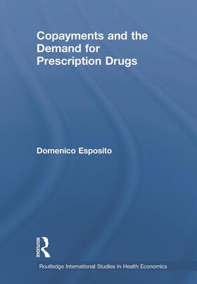 Esposito | Copayments and the Demand for Prescription Drugs | Buch | 978-0-415-64895-0 | sack.de