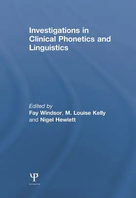 Windsor / Kelly / Hewlett |  Investigations in Clinical Phonetics and Linguistics | Buch |  Sack Fachmedien