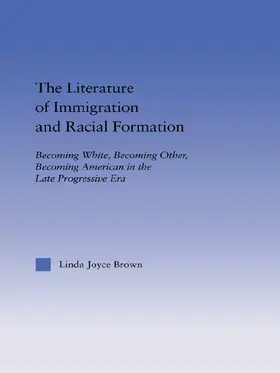 Brown |  The Literature of Immigration and Racial Formation | Buch |  Sack Fachmedien