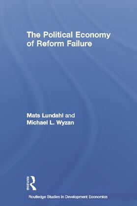 Lundahl | The Political Economy of Reform Failure | Buch | 978-0-415-65093-9 | sack.de