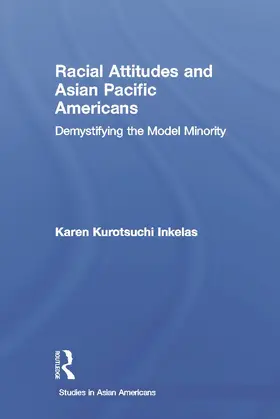 Kurotsuchi Inkelas |  Racial Attitudes and Asian Pacific Americans | Buch |  Sack Fachmedien