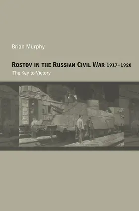 Murphy |  Rostov in the Russian Civil War, 1917-1920 | Buch |  Sack Fachmedien