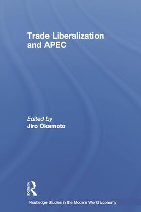 Okamoto |  Trade Liberalization and Apec | Buch |  Sack Fachmedien