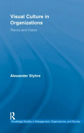 Styhre | Visual Culture in Organizations | Buch | 978-0-415-65314-5 | sack.de