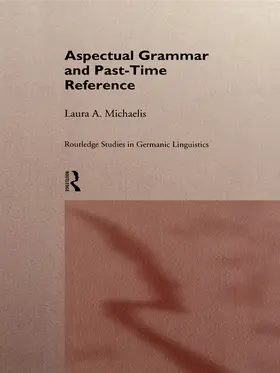 Michaelis |  Aspectual Grammar and Past Time Reference | Buch |  Sack Fachmedien