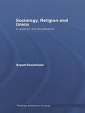 Szakolczai |  Sociology, Religion and Grace | Buch |  Sack Fachmedien
