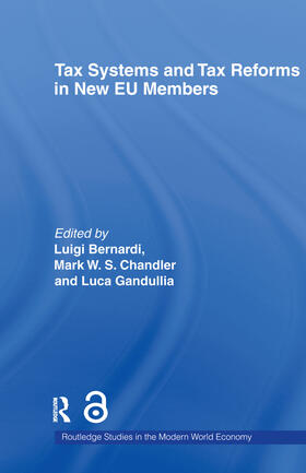 Bernardi / Chandler / Gandullia | Tax Systems and Tax Reforms in New EU Member States | Buch | 978-0-415-65433-3 | sack.de