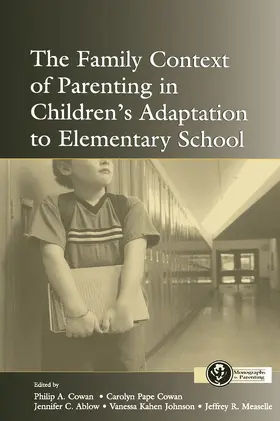 Cowan / Ablow / Johnson |  The Family Context of Parenting in Children's Adaptation to Elementary School | Buch |  Sack Fachmedien