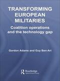 Adams / Ben-Ari |  Transforming European Militaries | Buch |  Sack Fachmedien