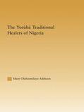 Adekson |  The Yoruba Traditional Healers of Nigeria | Buch |  Sack Fachmedien