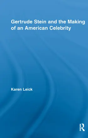 Leick |  Gertrude Stein and the Making of an American Celebrity | Buch |  Sack Fachmedien