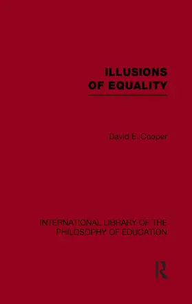 Cooper |  Illusions of Equality (International Library of the Philosophy of Education Volume 7) | Buch |  Sack Fachmedien