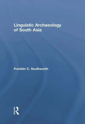 Southworth |  Linguistic Archaeology of South Asia | Buch |  Sack Fachmedien