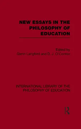 Langford / O'Connor |  New Essays in the Philosophy of Education (International Library of the Philosophy of Education Volume 13) | Buch |  Sack Fachmedien