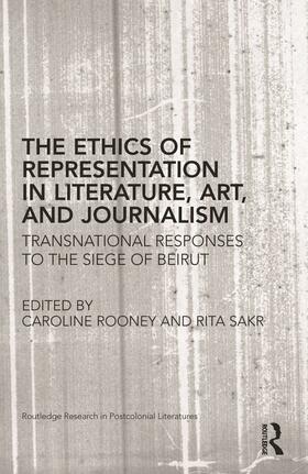 Rooney / Sakr | The Ethics of Representation in Literature, Art, and Journalism | Buch | 978-0-415-65599-6 | sack.de