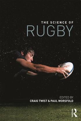 Twist / Worsfold | The Science of Rugby | Buch | 978-0-415-65628-3 | sack.de