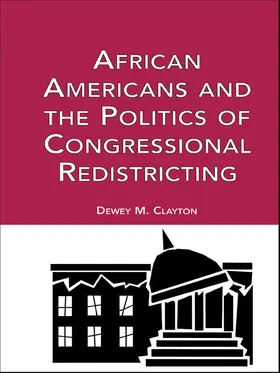 Clayton | African Americans and the Politics of Congressional Redistricting | Buch | 978-0-415-65650-4 | www.sack.de