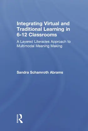 Abrams |  Integrating Virtual and Traditional Learning in 6-12 Classrooms | Buch |  Sack Fachmedien