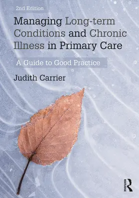 Carrier | Managing Long-term Conditions and Chronic Illness in Primary Care | Buch | 978-0-415-65717-4 | www.sack.de