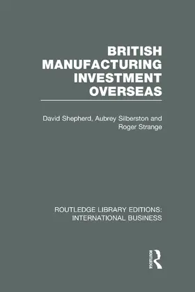 Shepherd / Silberston / Strange |  British Manufacturing Investment Overseas | Buch |  Sack Fachmedien