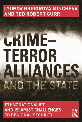 Mincheva / Gurr | Crime-Terror Alliances and the State | Buch | 978-0-415-65778-5 | sack.de