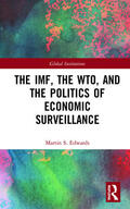 Edwards |  The IMF, the WTO & the Politics of Economic Surveillance | Buch |  Sack Fachmedien