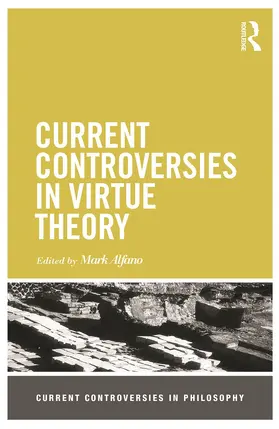 Alfano |  Current Controversies in Virtue Theory | Buch |  Sack Fachmedien