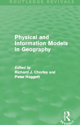 Chorley / Haggett |  Physical and Information Models in Geography | Buch |  Sack Fachmedien