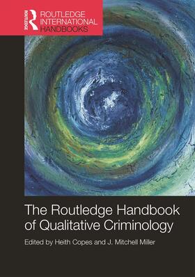 Copes / Miller |  The Routledge Handbook of Qualitative Criminology | Buch |  Sack Fachmedien