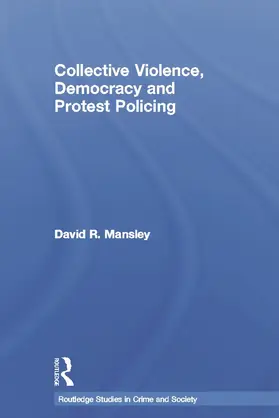 Mansley |  Collective Violence, Democracy and Protest Policing | Buch |  Sack Fachmedien