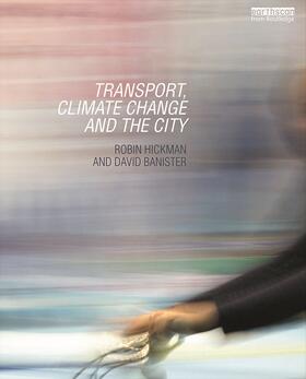Hickman / Banister | Transport, Climate Change and the City | Buch | 978-0-415-66002-0 | sack.de