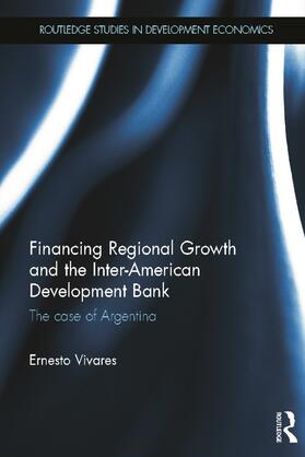 Vivares |  Financing Regional Growth and the Inter-American Development Bank | Buch |  Sack Fachmedien