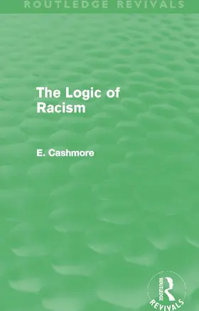 Cashmore | The Logic of Racism (Routledge Revivals) | Buch | 978-0-415-66288-8 | www.sack.de