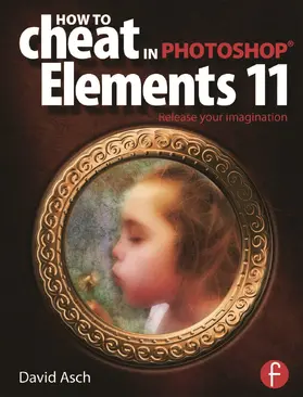 Asch | How to Cheat in Photoshop Elements 11 | Buch | 978-0-415-66330-4 | sack.de