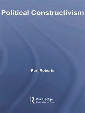 Roberts |  Political Constructivism | Buch |  Sack Fachmedien