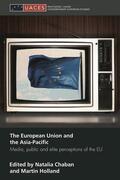 Chaban / Holland |  The European Union and the Asia-Pacific | Buch |  Sack Fachmedien