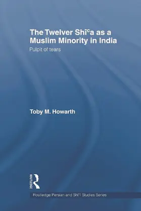 Howarth |  The Twelver Shi'a as a Muslim Minority in India | Buch |  Sack Fachmedien
