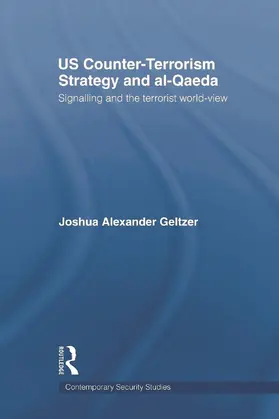 Geltzer | Us Counter-Terrorism Strategy and Al-Qaeda | Buch | 978-0-415-66452-3 | sack.de