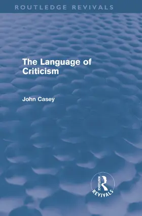 Casey |  The Language of Criticism (Routledge Revivals) | Buch |  Sack Fachmedien