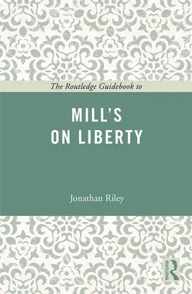 Riley |  The Routledge Guidebook to Mill's On Liberty | Buch |  Sack Fachmedien
