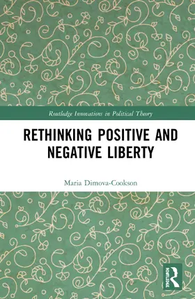 Dimova-Cookson |  Rethinking Positive and Negative Liberty | Buch |  Sack Fachmedien