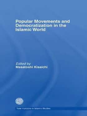 Kisaichi | Popular Movements and Democratization in the Islamic World | Buch | 978-0-415-66589-6 | www.sack.de