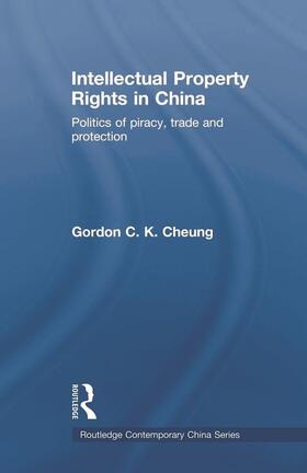 Cheung | Intellectual Property Rights in China | Buch | 978-0-415-66591-9 | sack.de