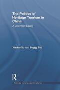 Su / Teo |  The Politics of Heritage Tourism in China | Buch |  Sack Fachmedien