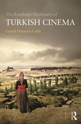 Dönmez-Colin | The Routledge Dictionary of Turkish Cinema | Buch | 978-0-415-66626-8 | sack.de