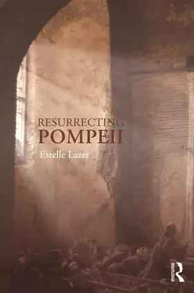 Lazer |  Resurrecting Pompeii | Buch |  Sack Fachmedien