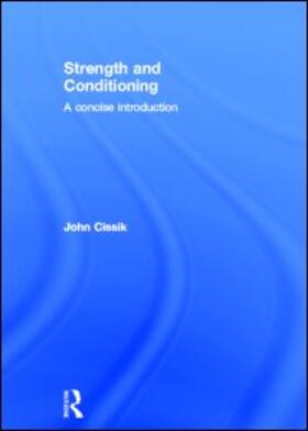 Cissik | Strength and Conditioning | Buch | 978-0-415-66664-0 | sack.de