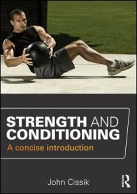 Cissik | Strength and Conditioning | Buch | 978-0-415-66666-4 | www.sack.de
