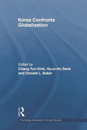 Chang / Seok / Baker | Korea Confronts Globalization | Buch | 978-0-415-66671-8 | sack.de
