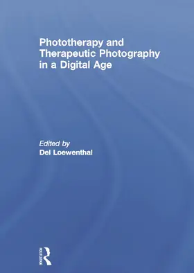 Loewenthal |  Phototherapy and Therapeutic Photography in a Digital Age | Buch |  Sack Fachmedien